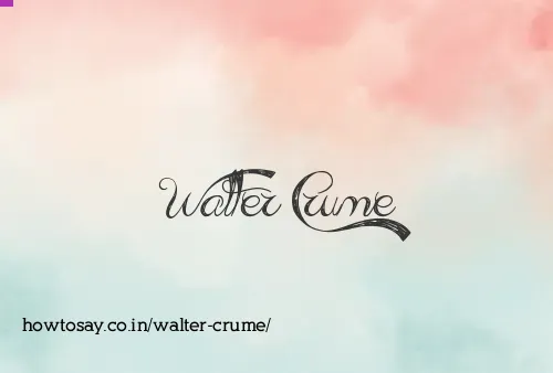 Walter Crume