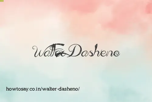 Walter Dasheno