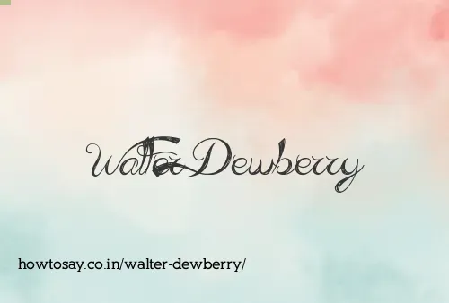 Walter Dewberry