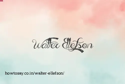 Walter Ellefson