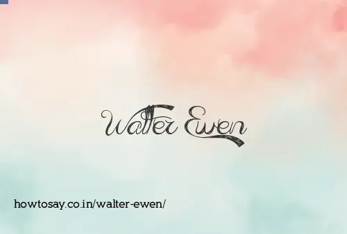 Walter Ewen