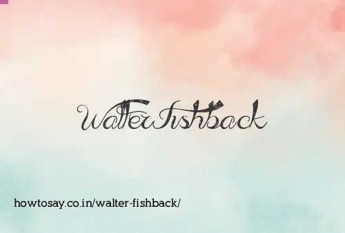 Walter Fishback