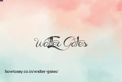 Walter Gates