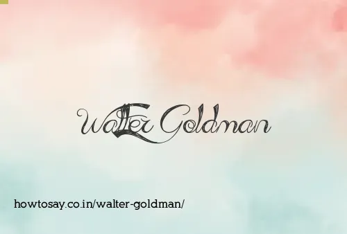 Walter Goldman