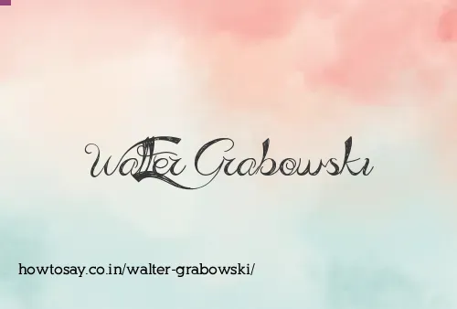 Walter Grabowski