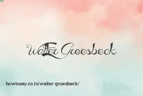 Walter Groesbeck