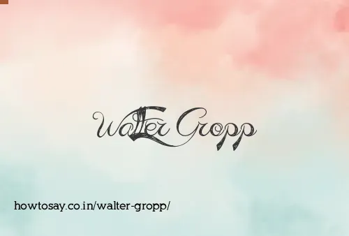 Walter Gropp