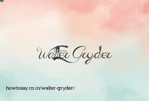 Walter Gryder