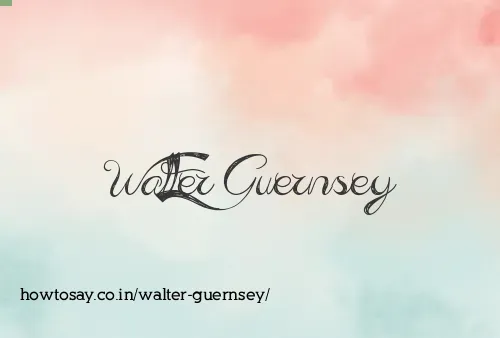 Walter Guernsey