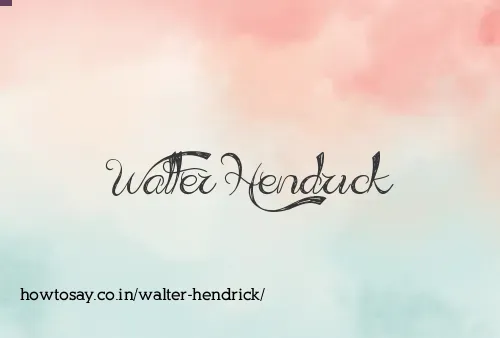 Walter Hendrick