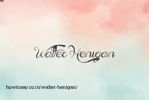 Walter Henigan