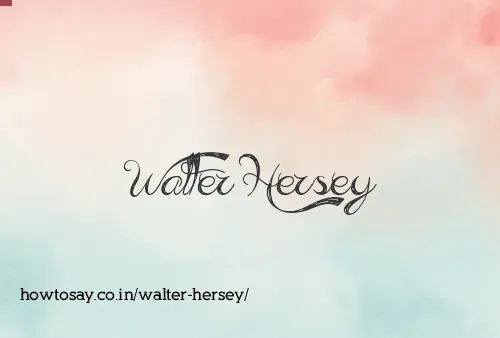 Walter Hersey