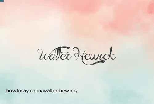 Walter Hewick