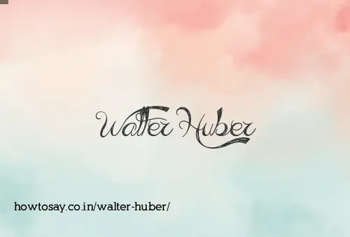 Walter Huber