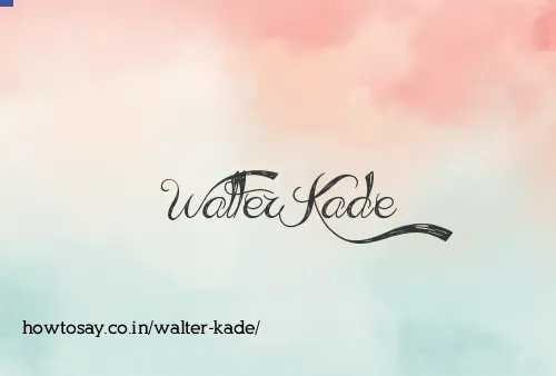 Walter Kade