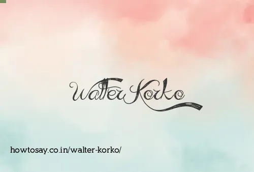 Walter Korko