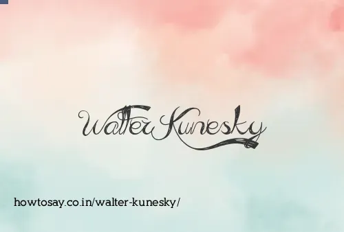 Walter Kunesky