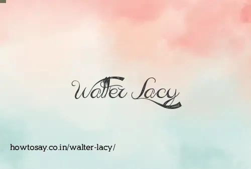 Walter Lacy