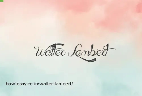 Walter Lambert