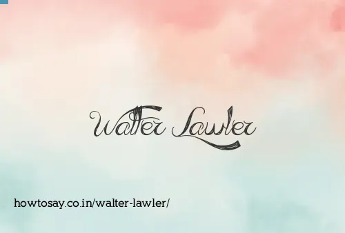 Walter Lawler