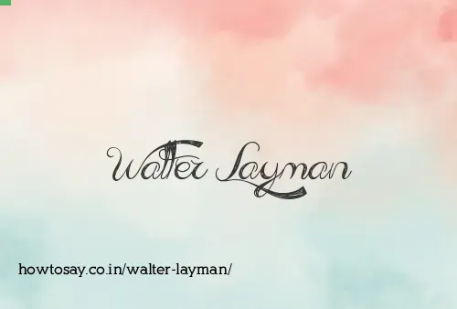 Walter Layman