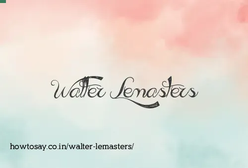 Walter Lemasters