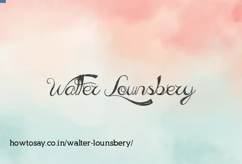 Walter Lounsbery