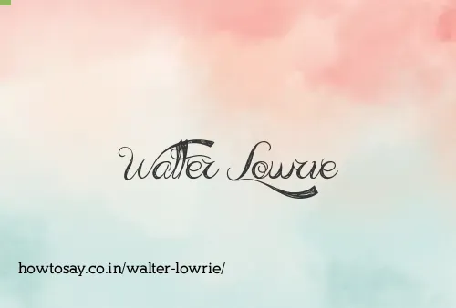 Walter Lowrie