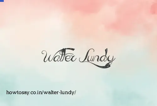 Walter Lundy