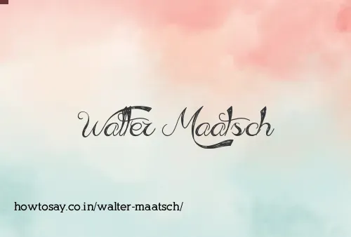 Walter Maatsch