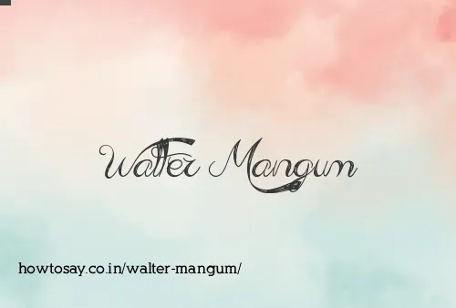 Walter Mangum