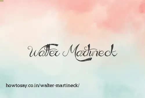 Walter Martineck