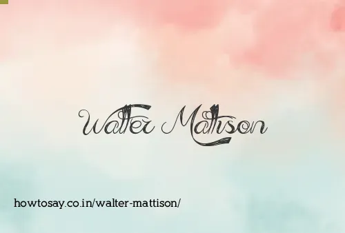 Walter Mattison