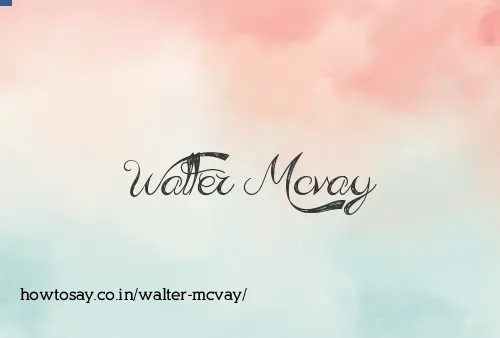 Walter Mcvay