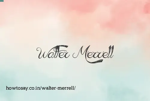 Walter Merrell