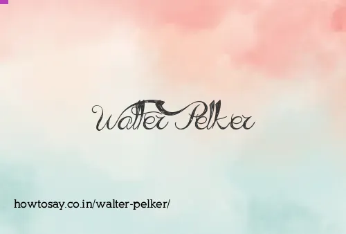 Walter Pelker