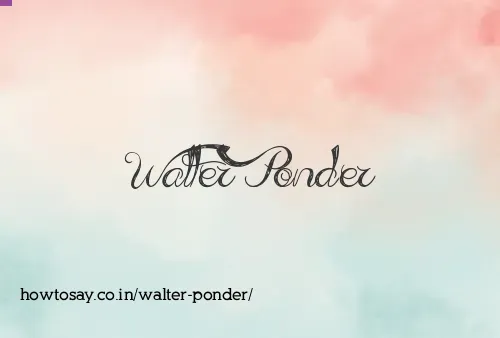 Walter Ponder
