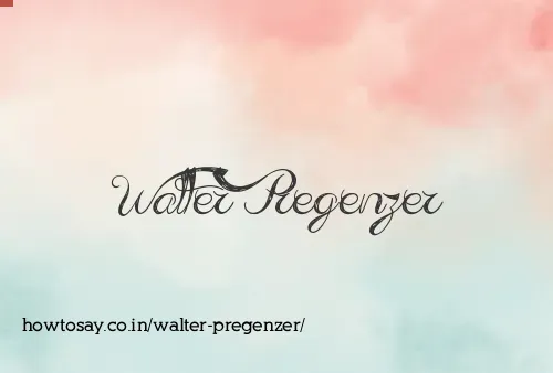 Walter Pregenzer