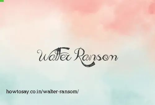 Walter Ransom