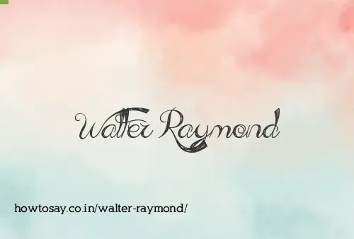 Walter Raymond