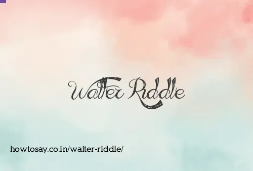 Walter Riddle
