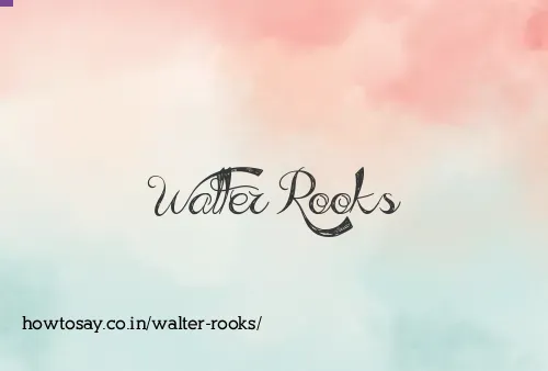 Walter Rooks