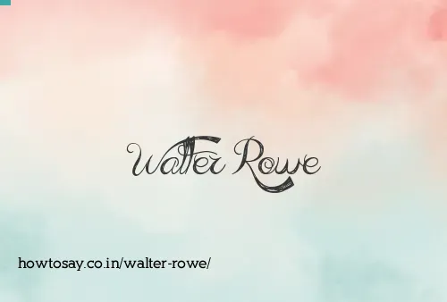 Walter Rowe