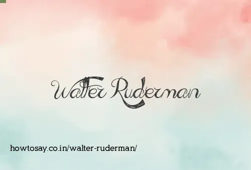 Walter Ruderman