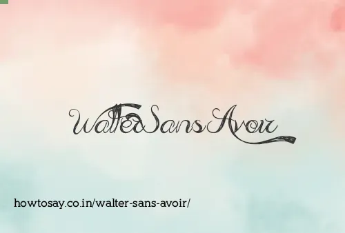 Walter Sans Avoir