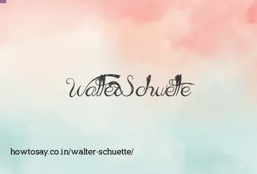 Walter Schuette