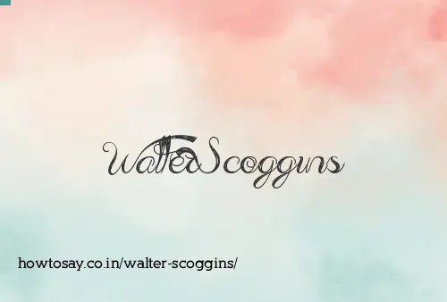 Walter Scoggins