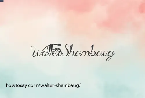 Walter Shambaug
