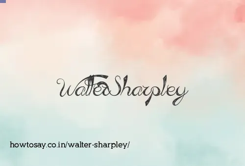 Walter Sharpley