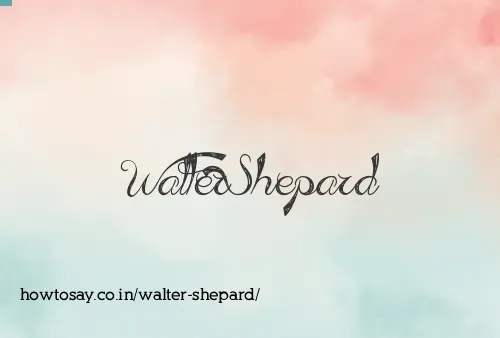 Walter Shepard